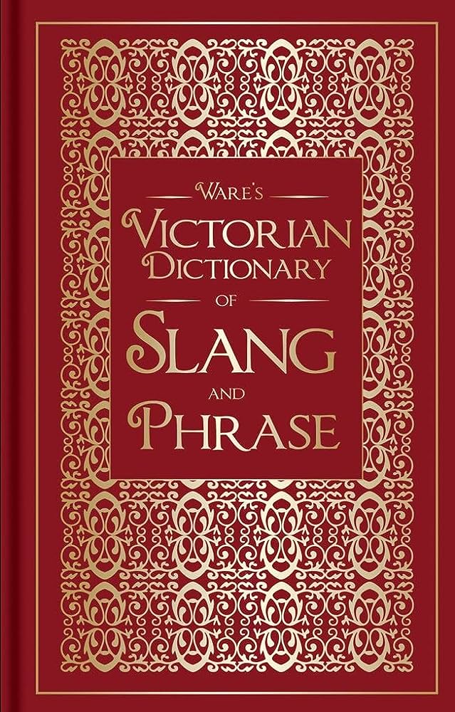 Exploring 19th Century English Slang: Unveiling the Colorful Language of the Victorian Era