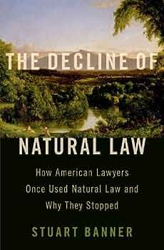 The Decline of Natural Law: Unraveling the Foundations in the 19th Century