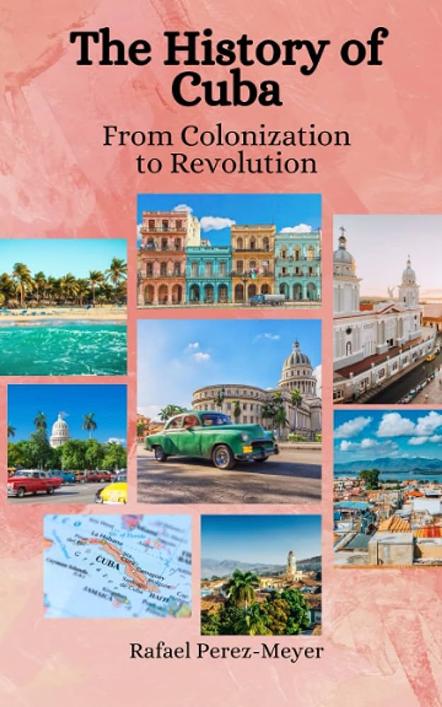 The Untold History of Cuba in the 19th Century: A Journey through Revolution and Colonialism